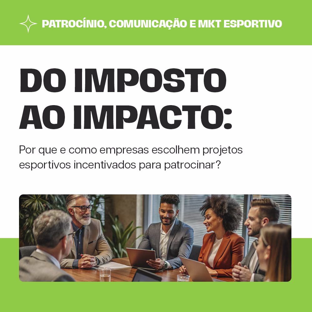 Do imposto ao impacto: por que e como empresas escolhem projetos esportivos incentivados para patrocinar?